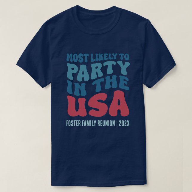 Most Likely To Party in the USA Custom  T-Shirt (Design Front)