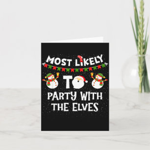 Most Likely To Party With The Elves Family Snowman Card