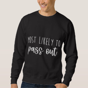 Most Likely To Pass Out Bachelorette Matching Part Sweatshirt