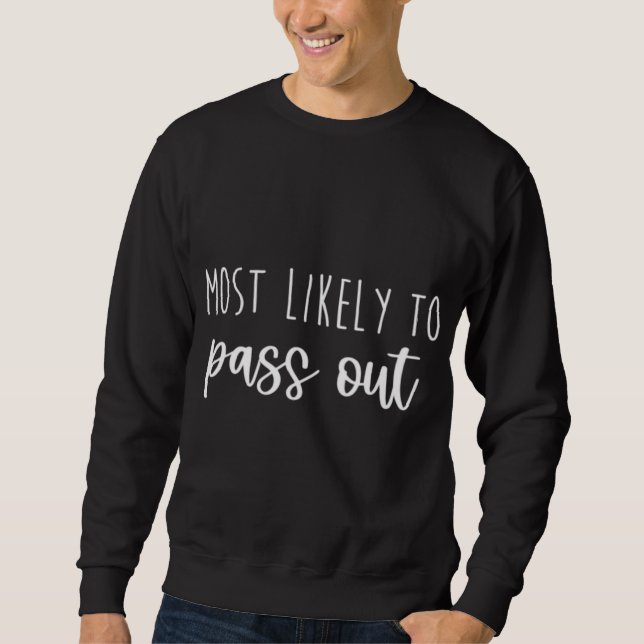 Most Likely To Pass Out Bachelorette Matching Part Sweatshirt (Front)