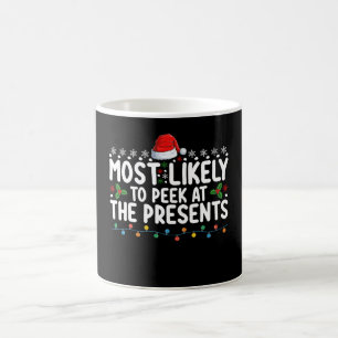 Most Likely To Peek At The Presents Christmas Coffee Mug