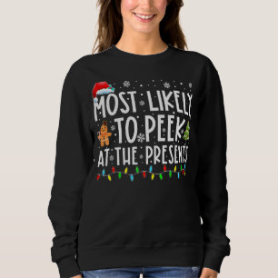 Most Likely To Peek At The Presents Family Christm Sweatshirt
