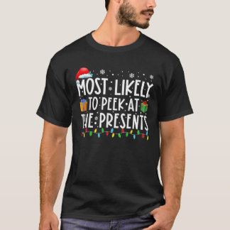 Most Likely To Peek At The Presents Family Christm T-Shirt