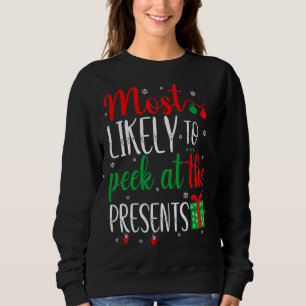 Most Likely To Peek At The Presents Funny Family C Sweatshirt
