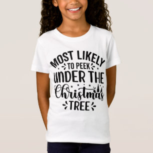 Most Likely to Peek Under the Tree T-Shirt