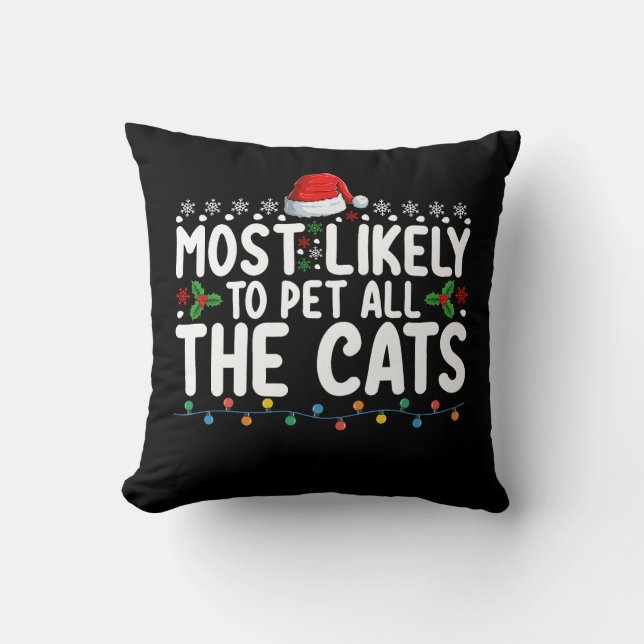 Most Likely To Pet All The Cats Christmas Family Cushion (Front)