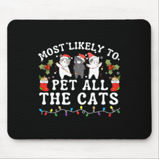 Most Likely To Pet All The Cats Cute 2025 Christma Mouse Pad