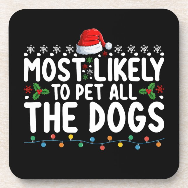Most Likely To Pet All The Dogs Christmas Family Coaster (Front)