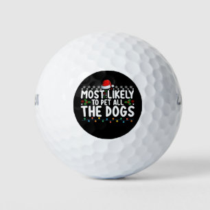 Most Likely To Pet All The Dogs Christmas Family Golf Balls