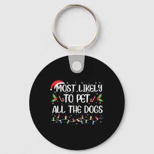 Most Likely To Pet All The Dogs Christmas Family M Key Ring