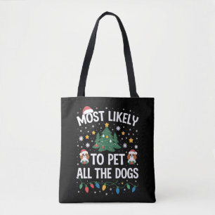 Most Likely to Pet All The Dogs Christmas Family  Tote Bag