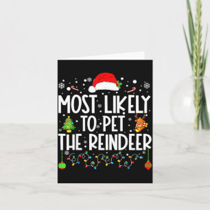 Most Likely To Pet The Reindeer Christmas  Card