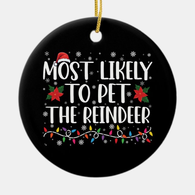 Most Likely To Pet The Reindeer Christmas Family Ceramic Tree Decoration (Front)