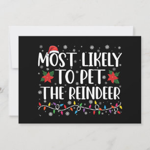 Most Likely To Pet The Reindeer Christmas Family Invitation