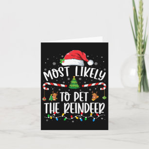 Most Likely To Pet The Reindeer Christmas Family M Card