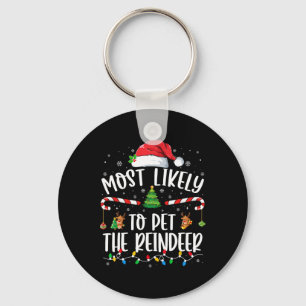 Most Likely To Pet The Reindeer Christmas Family M Key Ring