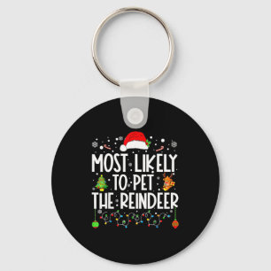 Most Likely To Pet The Reindeer Christmas Key Ring