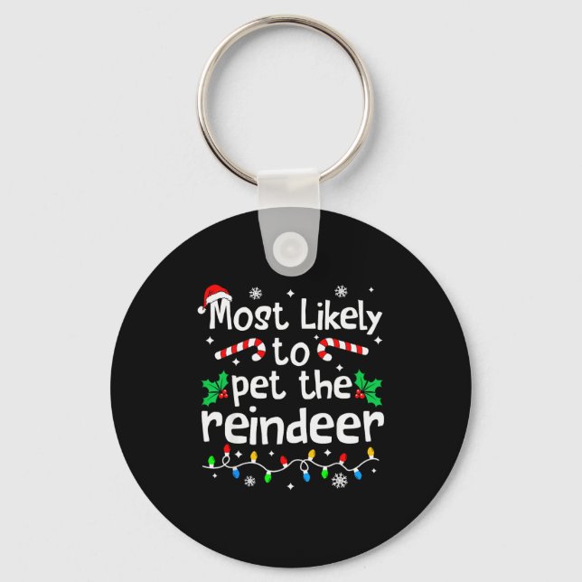 Most Likely To Pet The Reindeer Christmas Matching Key Ring (Front)