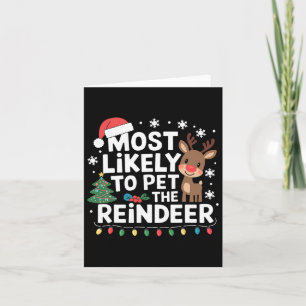 Most Likely To Pet The Reindeer Family Christmas H Card