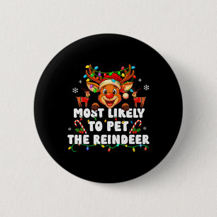 Most Likely To Pet The Reindeer Family Matching Ch 6 Cm Round Badge