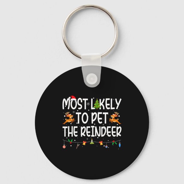 Most Likely To Pet The Reindeer Family Matching Ch Key Ring (Front)