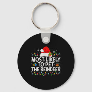 Most Likely To Pet The Reindeer Family Matching Ch Key Ring