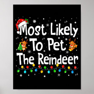 Most Likely To Pet The Reindeer Family Matching Ch Poster