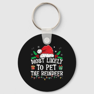 Most Likely To Pet The Reindeer Fun Christmas Key Ring