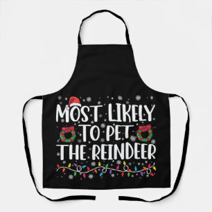 Most Likely To Pet The Reindeer Funny Christmas  Apron