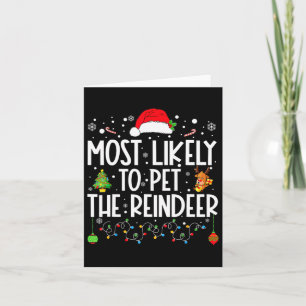 Most Likely To Pet The Reindeer Funny Christmas  Card