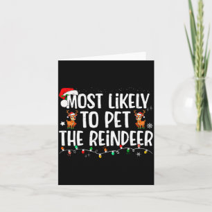 Most Likely To Pet The Reindeer Funny Christmas  Card