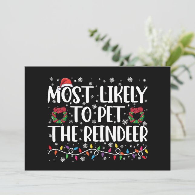 Most Likely To Pet The Reindeer Funny Christmas  Invitation (Standing Front)