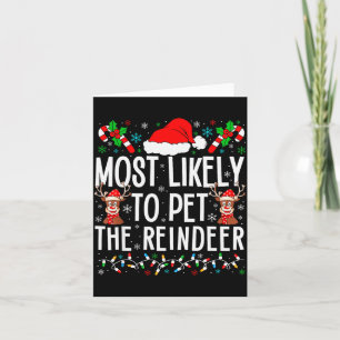 Most Likely To Pet The Reindeer Funny Matching Chr Card