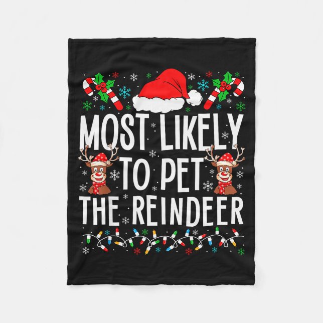 Most Likely To Pet The Reindeer Funny Matching Chr Fleece Blanket (Front)
