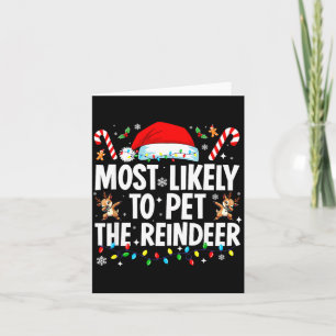 Most Likely To Pet The Reindeer Funny Matching Fam Card