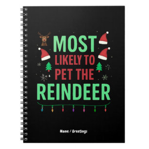 Most Likely To Pet The Reindeer Funny Matching  Notebook