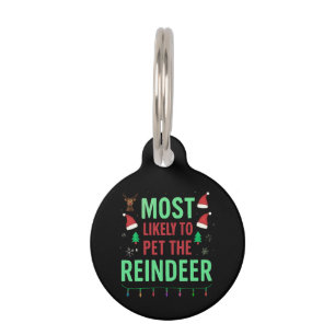 Most Likely To Pet The Reindeer Funny Matching  Tag