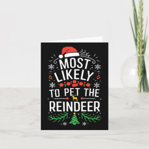 Most Likely To Pet The Reindeer Shirt Family Chris Card
