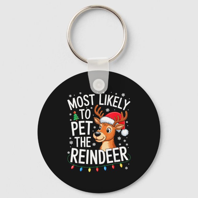 Most Likely To Pet The Reindeer Shirt Family Chris Key Ring (Front)