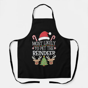 Most Likely To Pet The Reindeer Squad Family Joke Apron