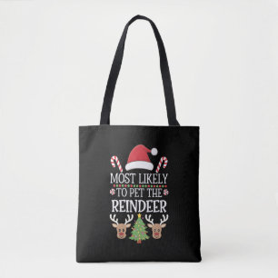 Most Likely To Pet The Reindeer Squad Family Joke  Tote Bag