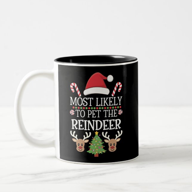 Most Likely To Pet The Reindeer Squad Family Joke  Two-Tone Coffee Mug (Left)
