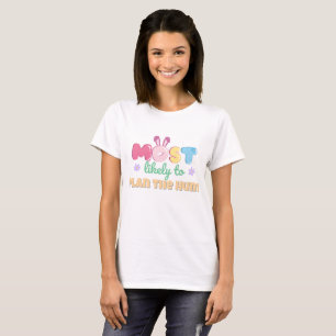 Most Likely to Plan the Hunt – Funny Easter Mom T-Shirt