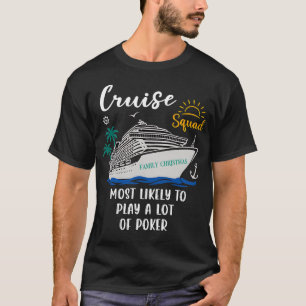 Most Likely To Play A Lot Of Poker T-Shirt