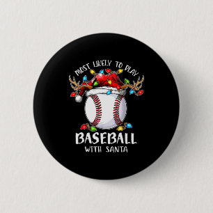 Most Likely To Play Baseball With Santa Christmas 6 Cm Round Badge