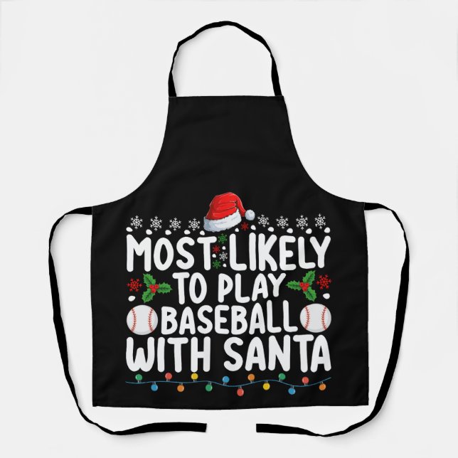 Most Likely To Play Baseball With Santa Christmas Apron (Front)
