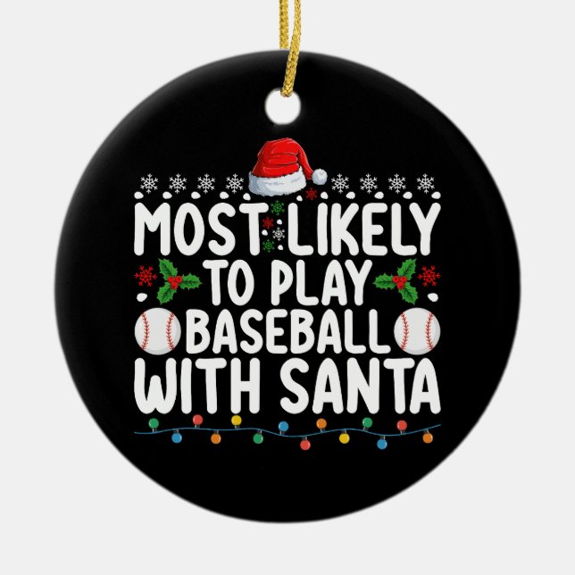 Most Likely To Play Baseball With Santa Christmas Ceramic Tree Decoration (Front)