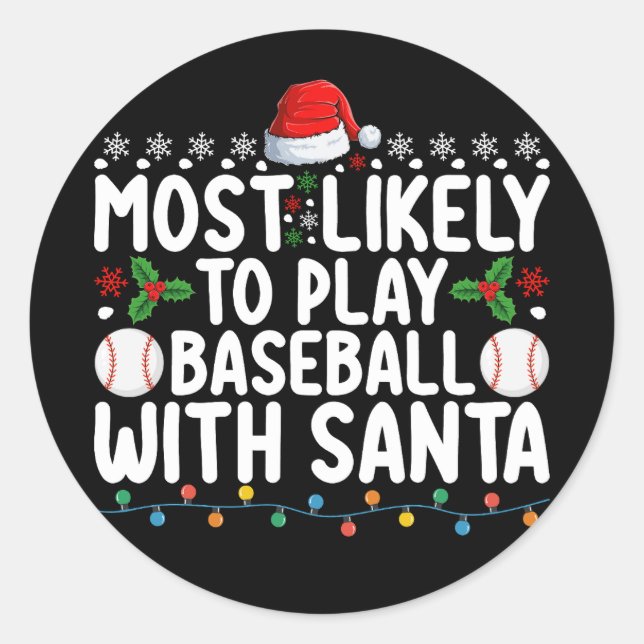 Most Likely To Play Baseball With Santa Christmas Classic Round Sticker (Front)