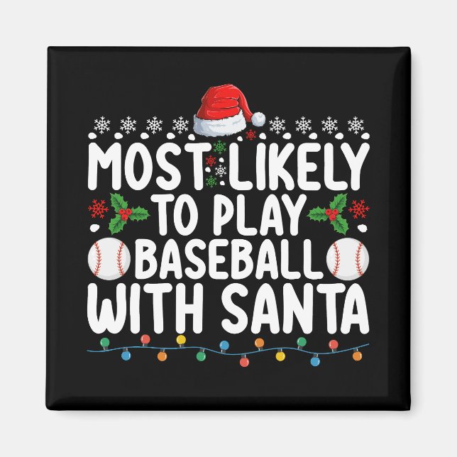 Most Likely To Play Baseball With Santa Christmas Magnet (Front)