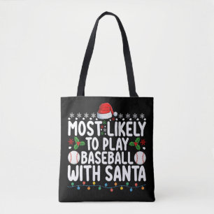 Most Likely To Play Baseball With Santa Christmas Tote Bag